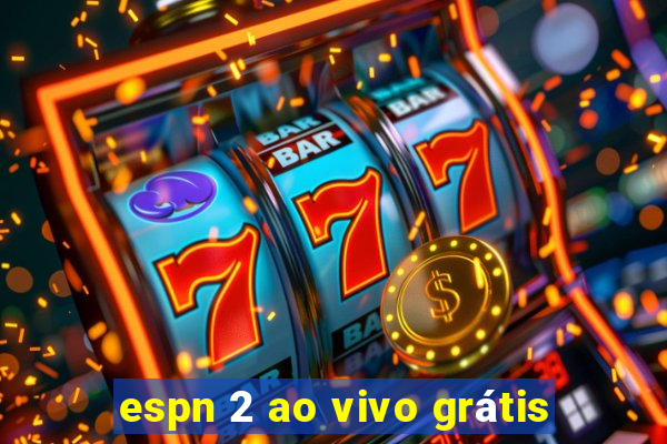 espn 2 ao vivo grátis