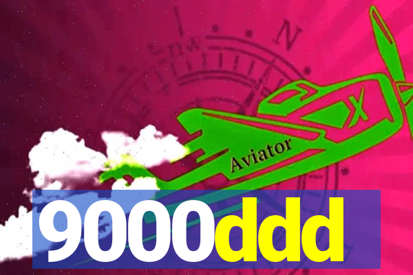 9000ddd