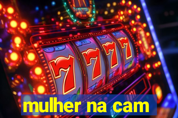 mulher na cam