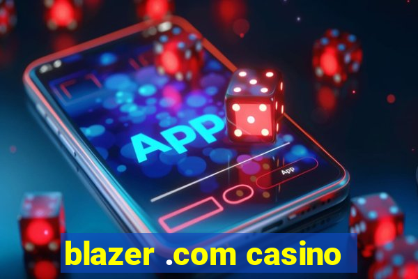 blazer .com casino