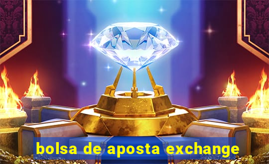 bolsa de aposta exchange