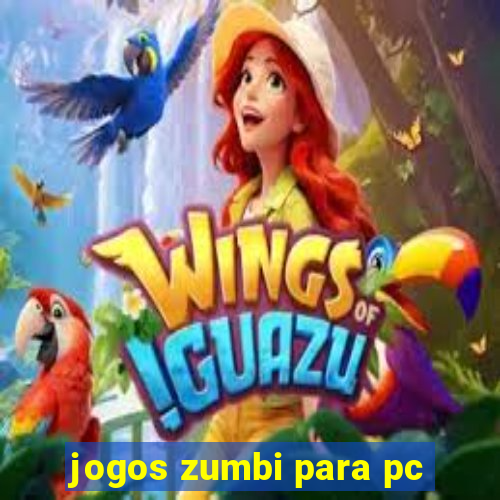 jogos zumbi para pc