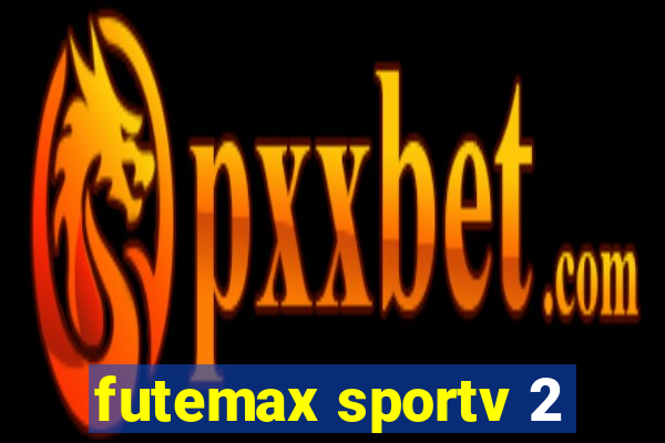 futemax sportv 2