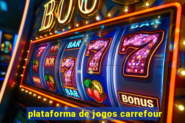 plataforma de jogos carrefour