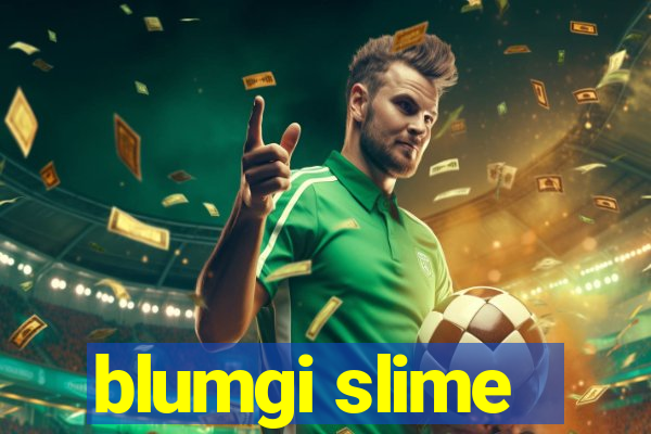 blumgi slime