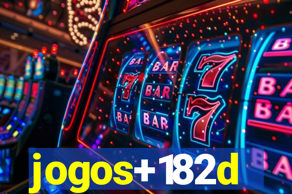jogos+182d