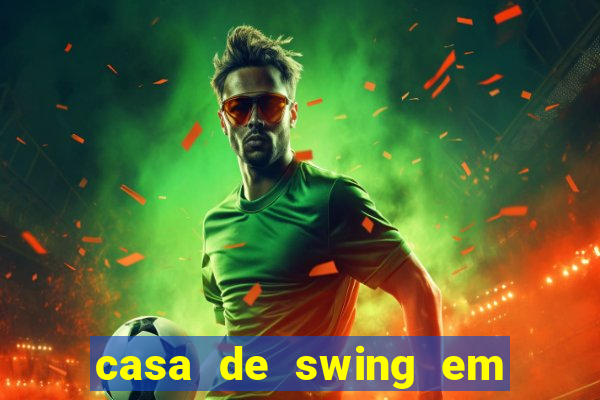 casa de swing em foz do iguacu