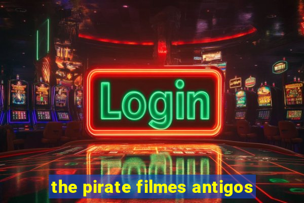 the pirate filmes antigos