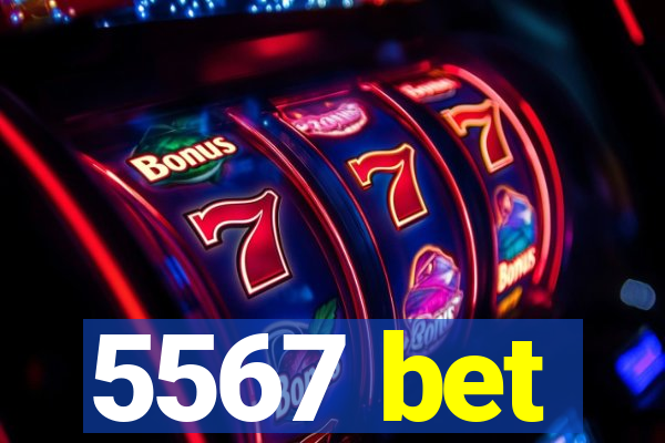5567 bet