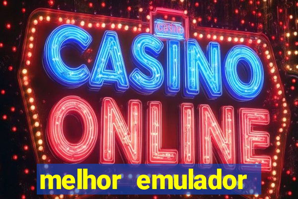 melhor emulador para pc fraco
