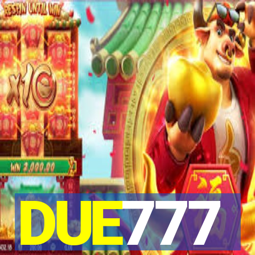 DUE777