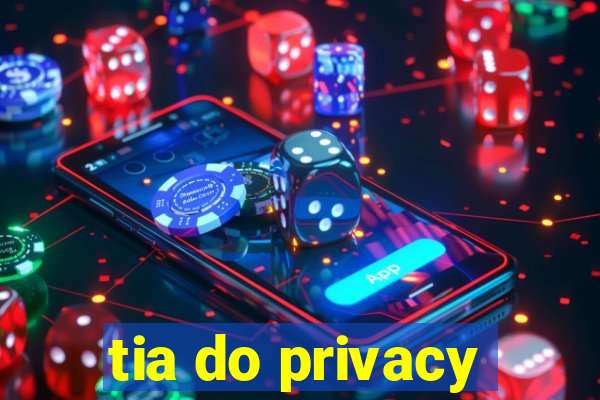 tia do privacy
