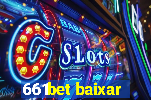 661bet baixar