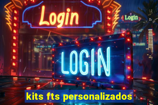 kits fts personalizados