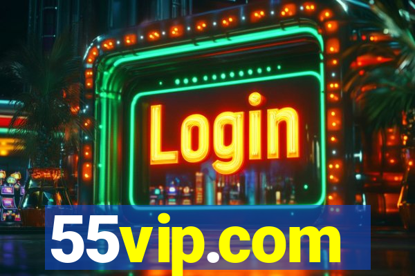 55vip.com
