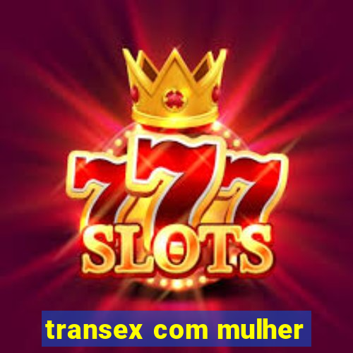 transex com mulher