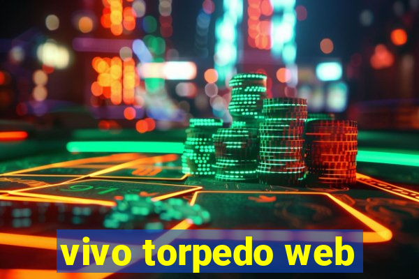 vivo torpedo web