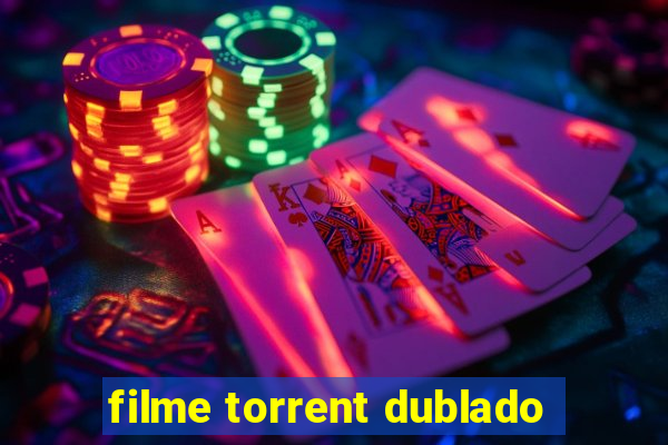 filme torrent dublado