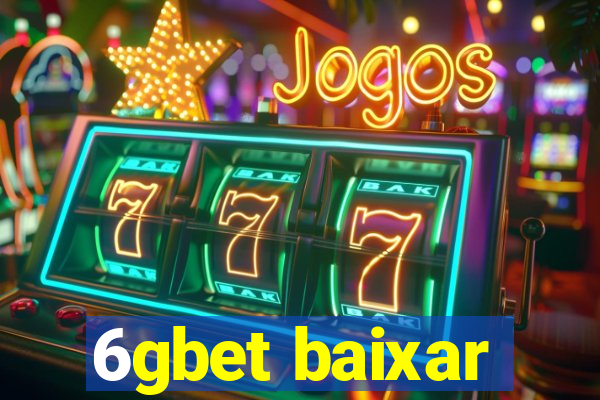6gbet baixar