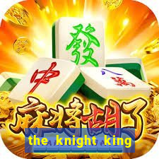 the knight king who returned with a god chapter