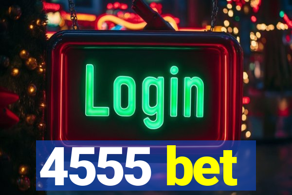 4555 bet