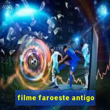 filme faroeste antigo