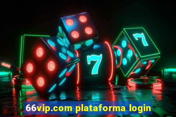 66vip.com plataforma login