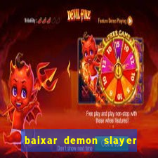 baixar demon slayer 4 temporada
