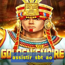 assistir sbt ao vivo sp