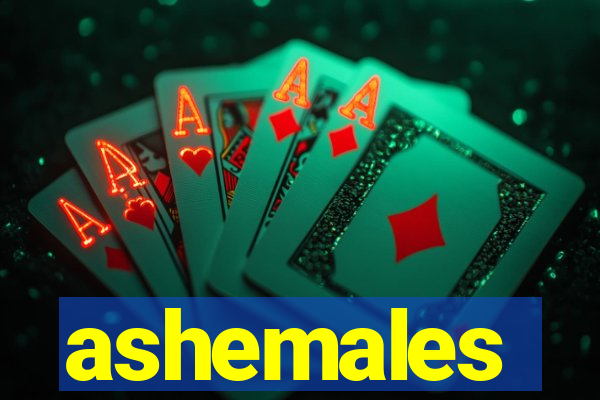ashemales