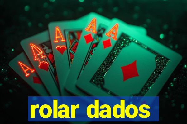 rolar dados