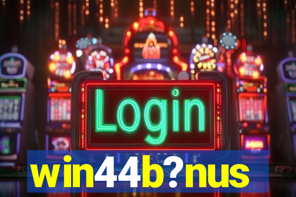 win44b?nus