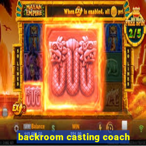 backroom casting coach