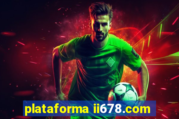 plataforma ii678.com