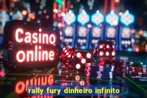 rally fury dinheiro infinito