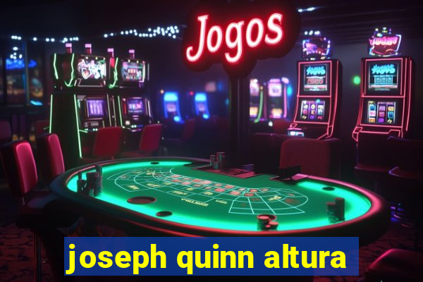 joseph quinn altura