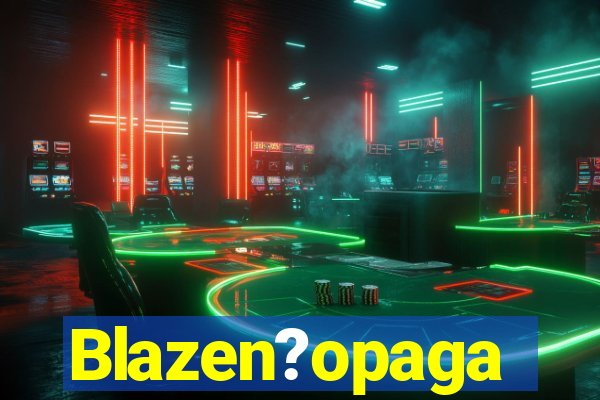 Blazen?opaga