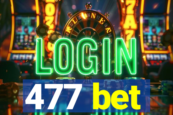 477 bet