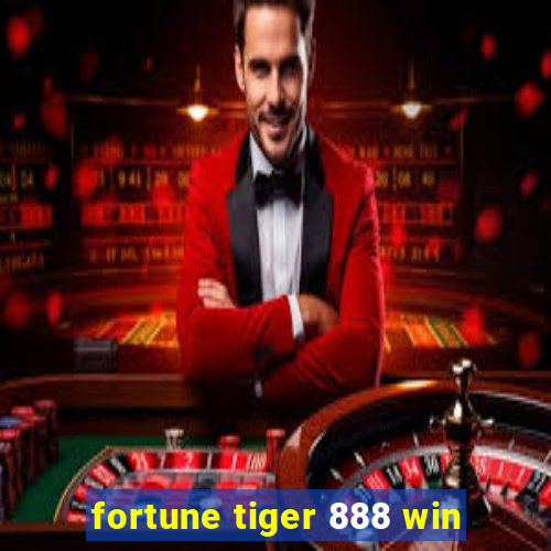 fortune tiger 888 win