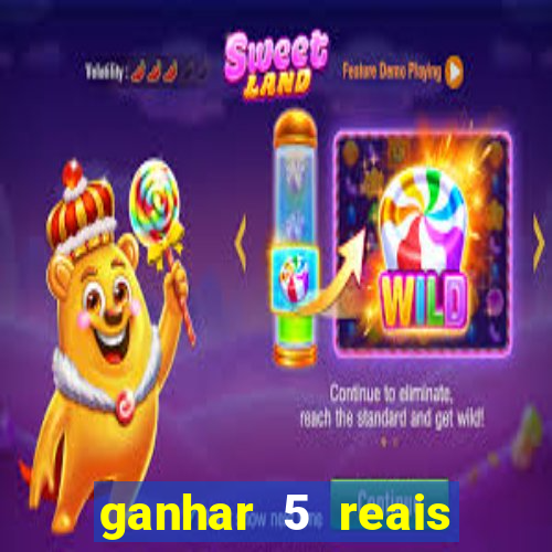 ganhar 5 reais agora pix