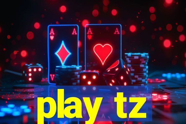 play tz