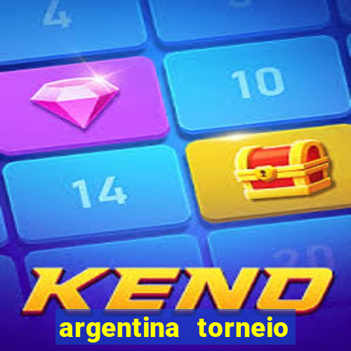 argentina torneio betano tabela