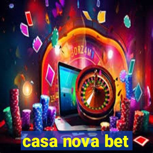 casa nova bet