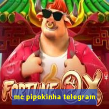 mc pipokinha telegram