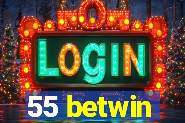 55 betwin