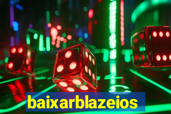 baixarblazeios
