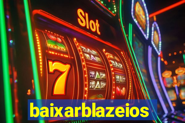 baixarblazeios