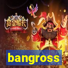bangross