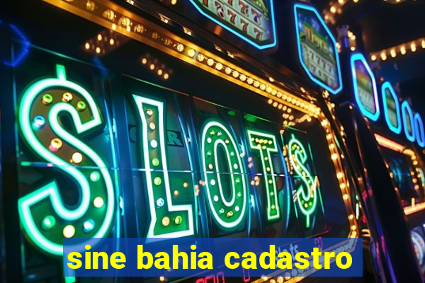 sine bahia cadastro
