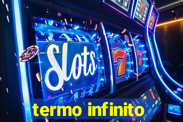 termo infinito